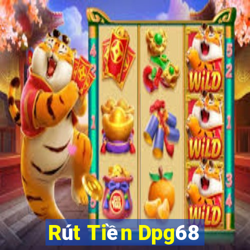 Rút Tiền Dpg68