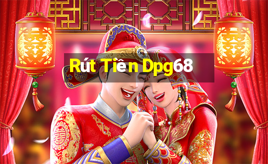 Rút Tiền Dpg68