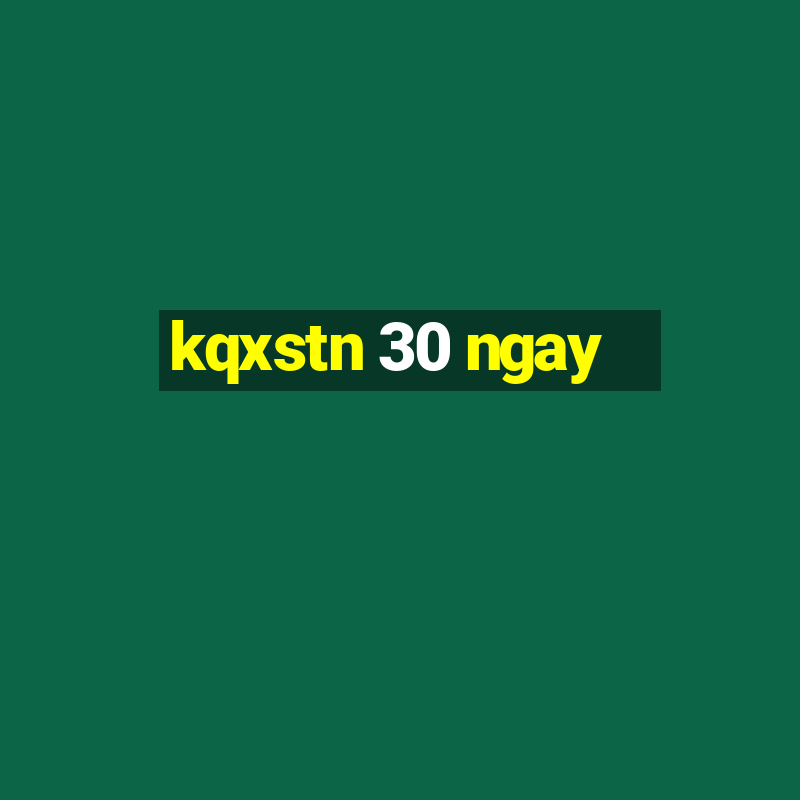 kqxstn 30 ngay