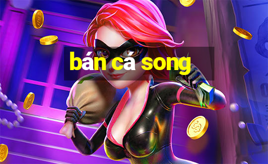 bán cá song