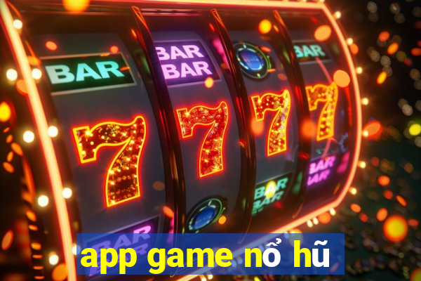 app game nổ hũ