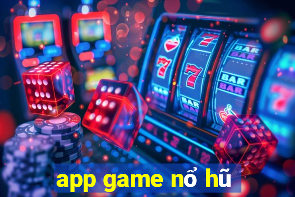 app game nổ hũ