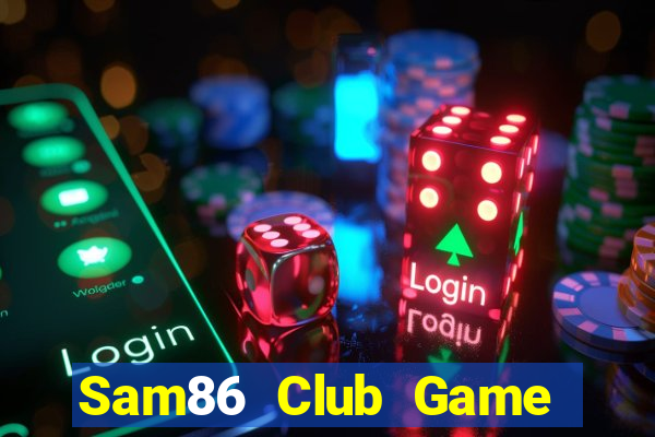 Sam86 Club Game Bài Offline Cho Pc