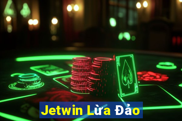 Jetwin Lừa Đảo