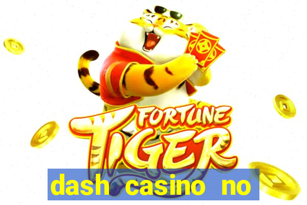 dash casino no deposit bonus