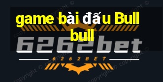 game bài đấu Bull bull