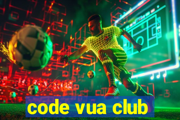 code vua club