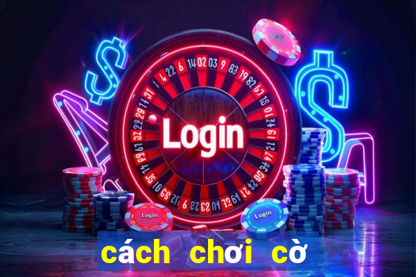 cách chơi cờ tướng giỏi