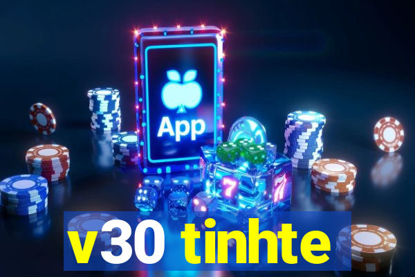 v30 tinhte