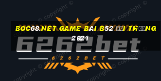 Boc68.Net Game Bài B52 Đổi Thưởng 2021