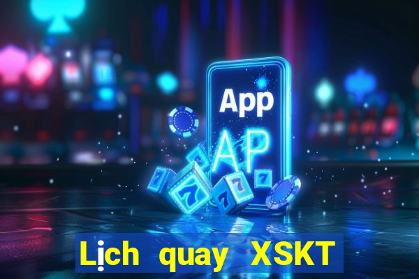 Lịch quay XSKT hôm nay