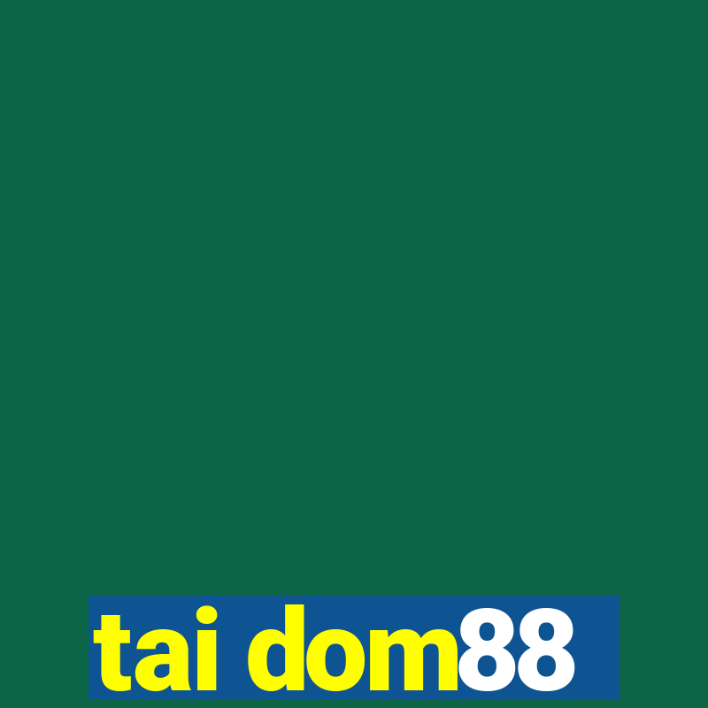 tai dom88