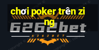 chơi poker trên zing