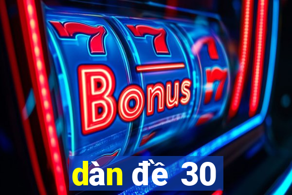 dàn đề 30