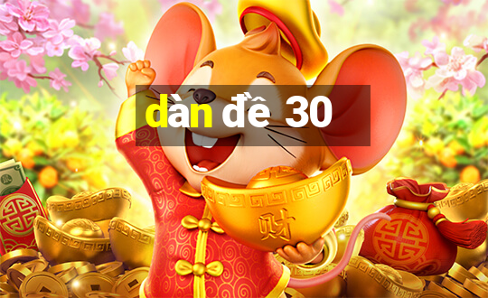 dàn đề 30