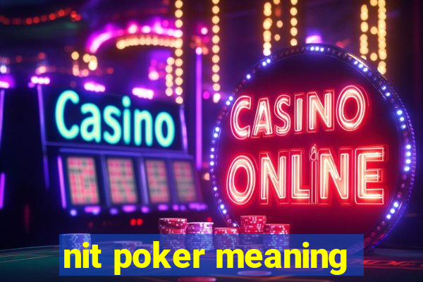 nit poker meaning