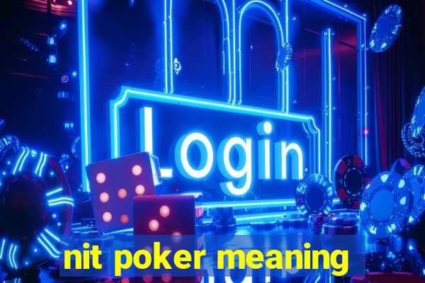 nit poker meaning