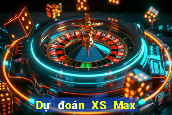 Dự đoán XS Max 3D ngày 8