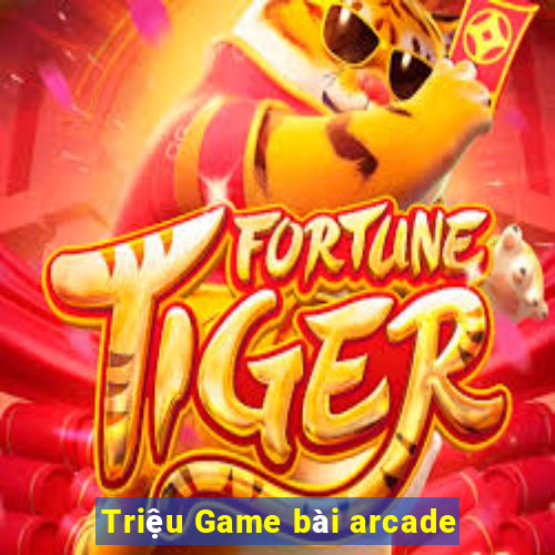 Triệu Game bài arcade