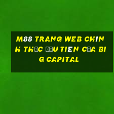 M88 Trang web chính thức đầu tiên của Big Capital