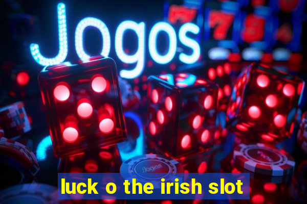 luck o the irish slot