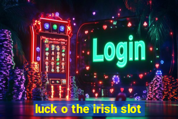 luck o the irish slot