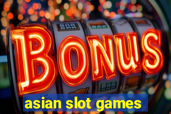 asian slot games