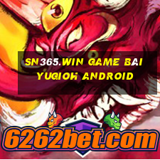 Sn365.Win Game Bài Yugioh Android