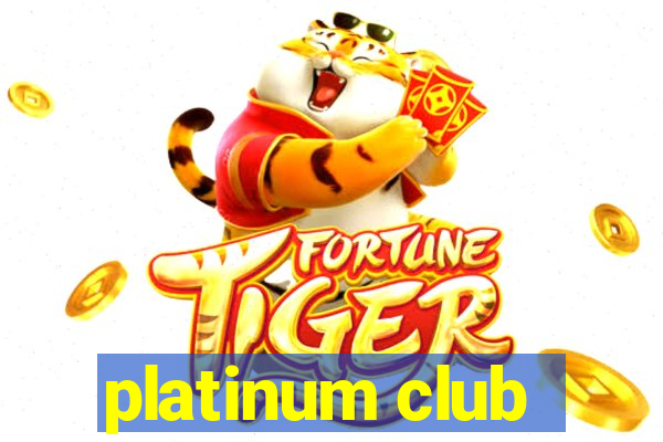 platinum club