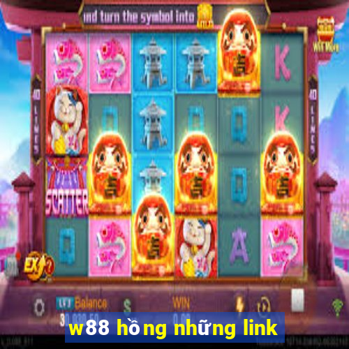 w88 hồng những link