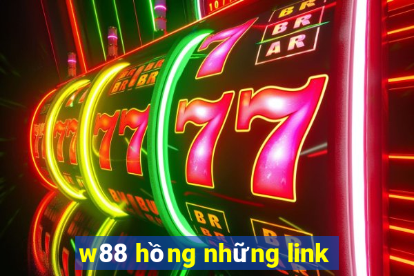 w88 hồng những link