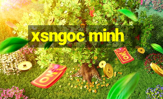 xsngoc minh