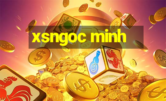 xsngoc minh