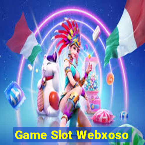 Game Slot Webxoso