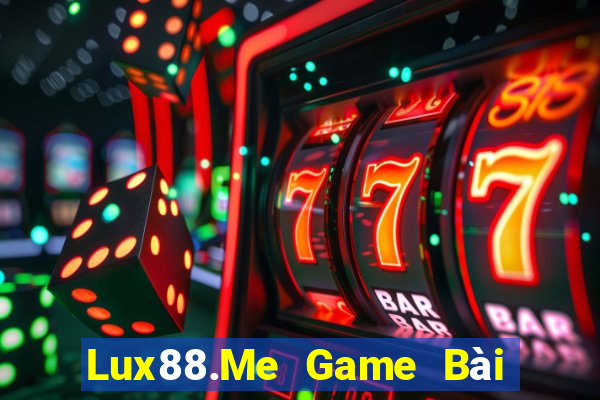 Lux88.Me Game Bài Online Đổi Thưởng