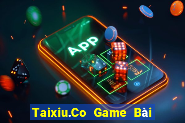 Taixiu.Co Game Bài Trên Máy Tính