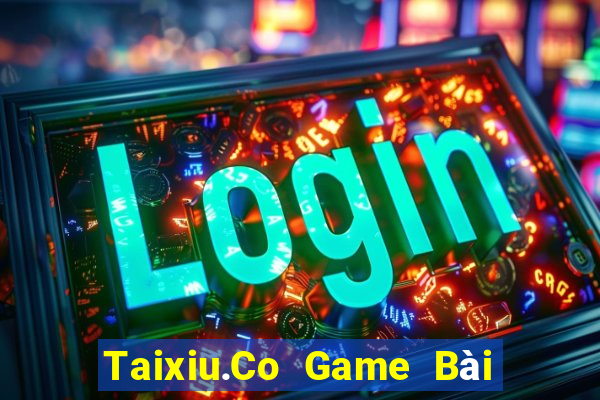 Taixiu.Co Game Bài Trên Máy Tính