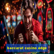 baccarat casino edge