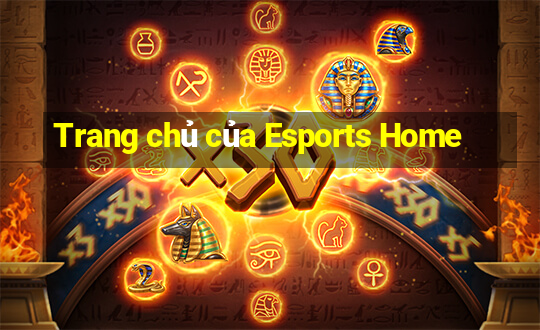 Trang chủ của Esports Home