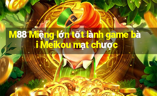 M88 Miệng lớn tốt lành game bài Meikou mạt chược