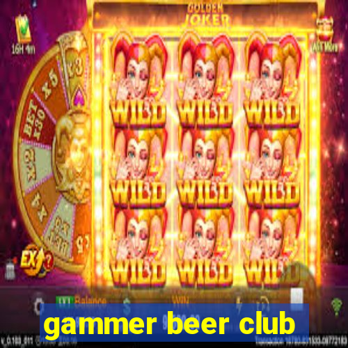 gammer beer club