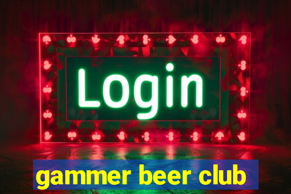 gammer beer club