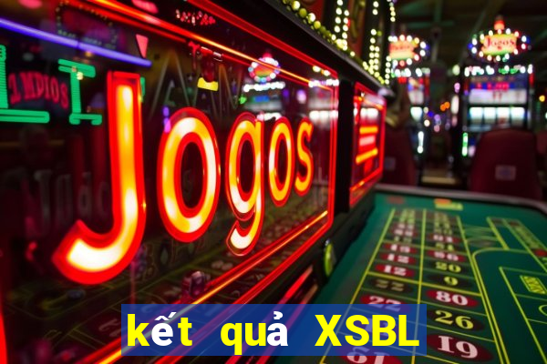 kết quả XSBL ngày 2