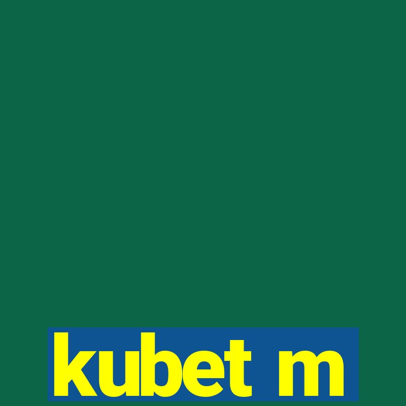 kubet m