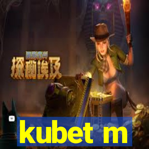 kubet m