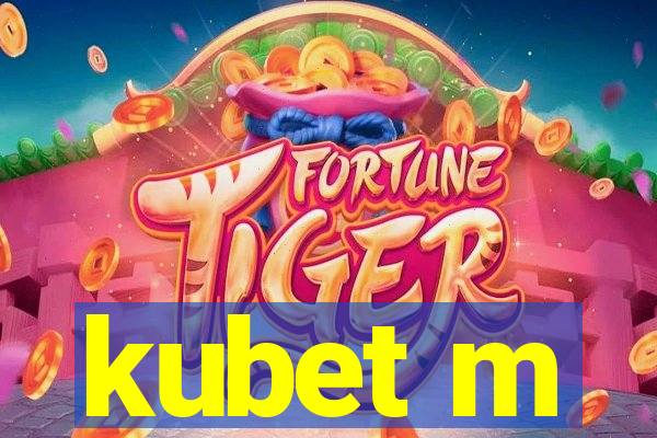 kubet m