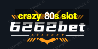 crazy 80s slot