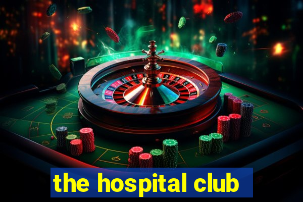 the hospital club