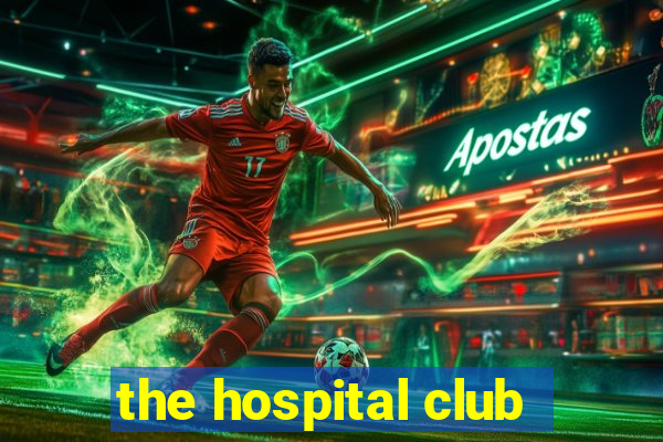 the hospital club