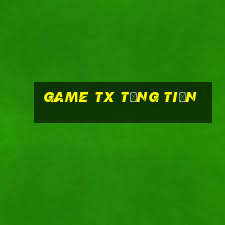 game tx tặng tiền